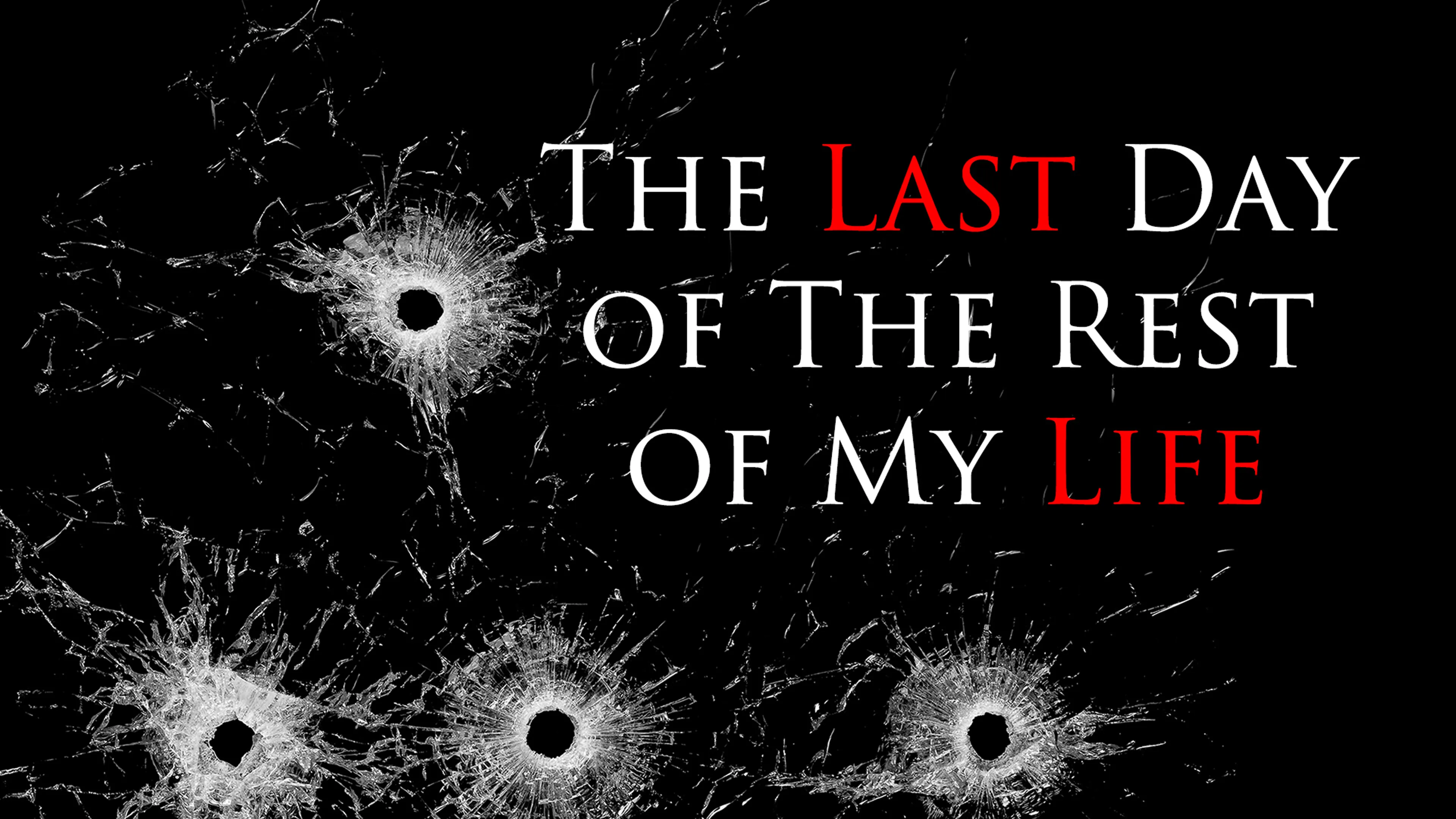 The Last Day of the Rest of My Life poster